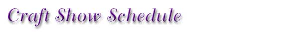Handmade Natural Beauty Consultant Show Schedule